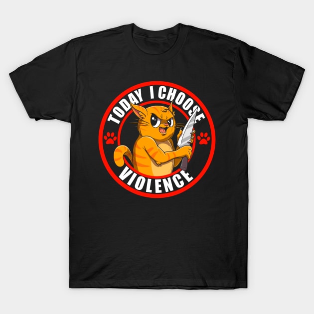 Today, i choose violence T-Shirt by Meca-artwork